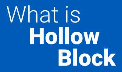 What is a Hollow Block and What is it Made of?